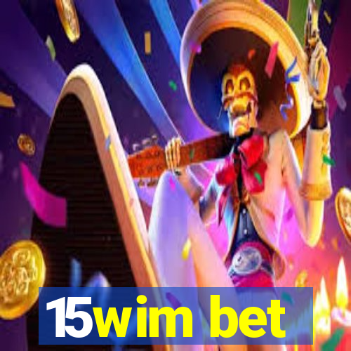 15wim bet